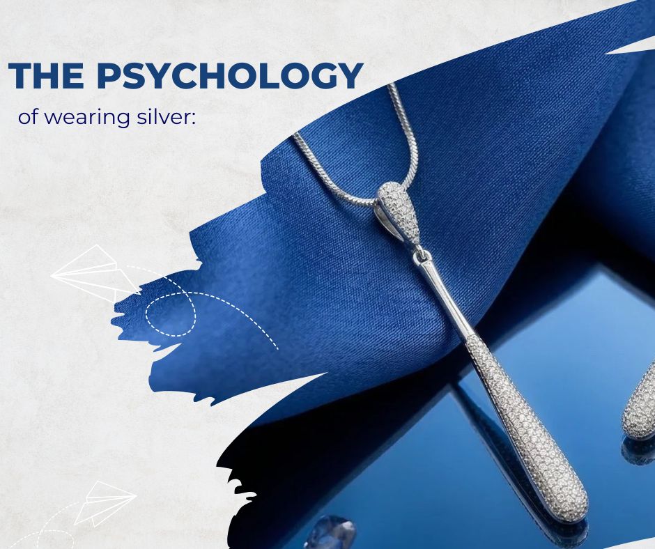 The Psychology of Wearing Silver: What It Says About Your Personality